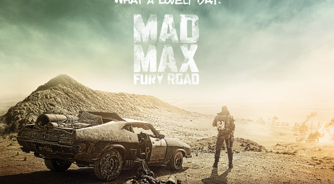 Mad Max : Fury Road – Review